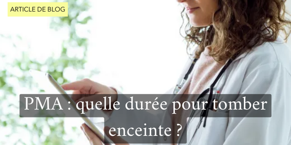 PMA durée pour tomber enceinte