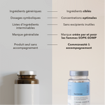 nous: Ingrédients ciblés, concentrations optimales, sans excipients inutiles, marque créée par et pour les femmes SOPK, communauté et accompagnement