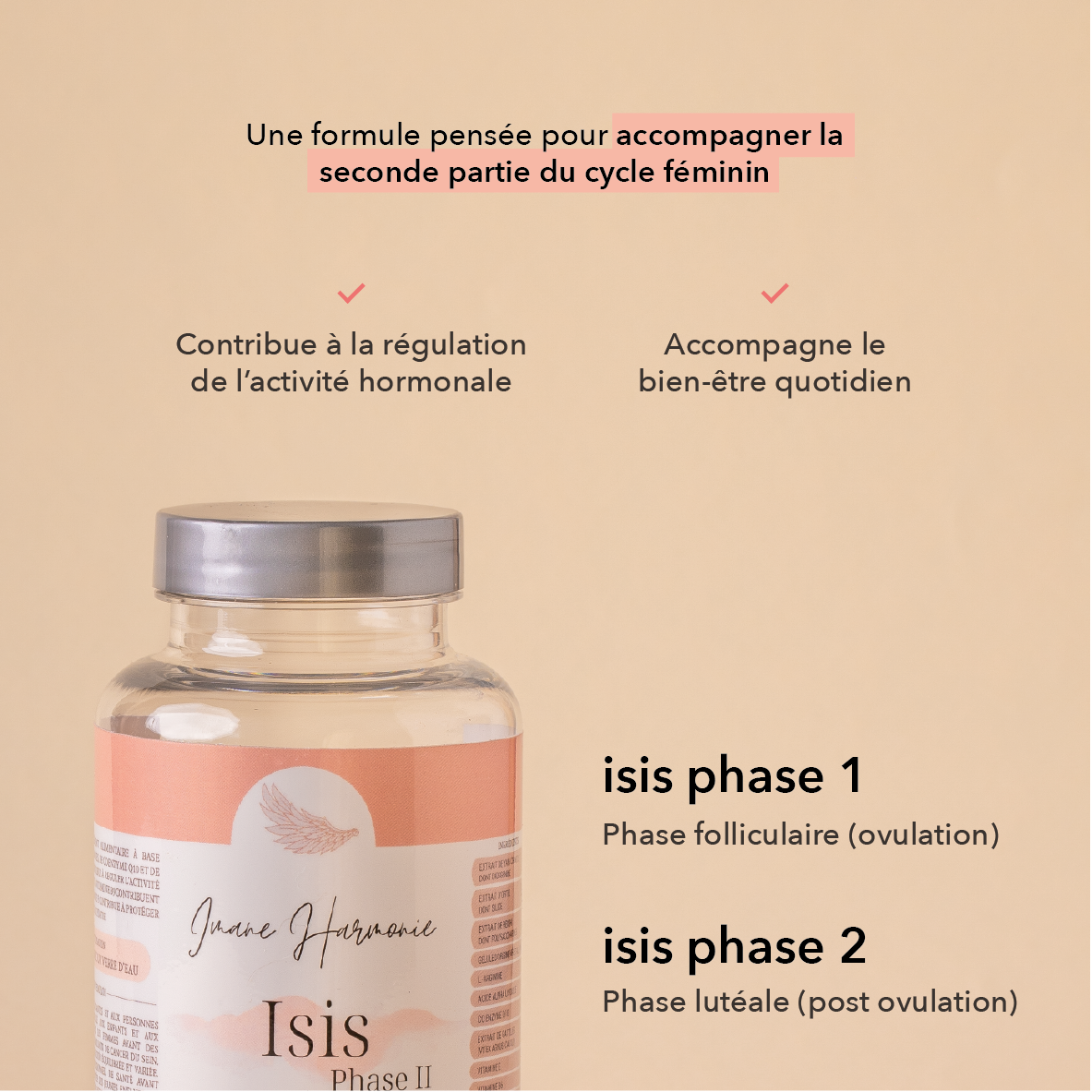 contribue à la régulation de l'activité hormonale, accompagne le bien-être quotidien