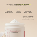 aide à réguler les cycles, soutient la fertilité, energie plus stable, réduit les fringales